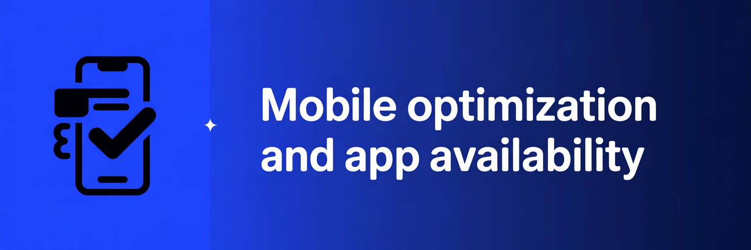 Mobile optimization and app availability